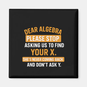 Kära Algebra Sluta Be Mig Hitta Din X- Matte Magnet