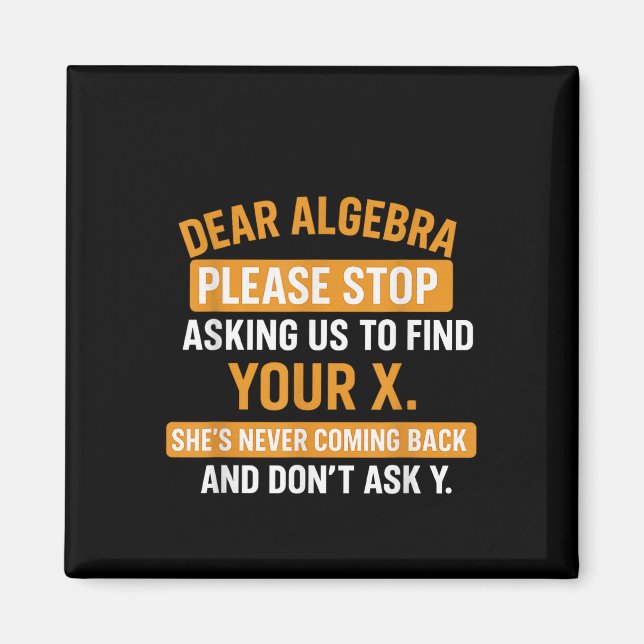Kära Algebra Sluta Be Mig Hitta Din X- Matte  Magnet (Framsidan)
