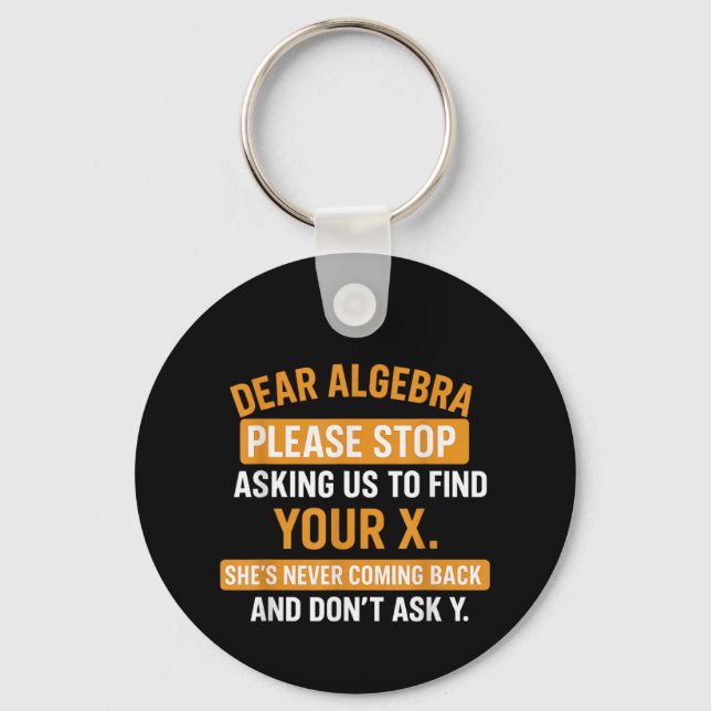 Kära Algebra Sluta Be Mig Hitta Din X- Matte  Nyckelring (Framsida)