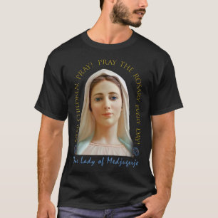 Kära barn, Pray! Dam i Medjugorje. T Shirt