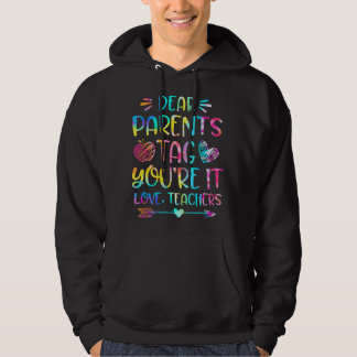 Kära Föräldrar Tag You're It Kärlek Lärare Roligt Hoodie
