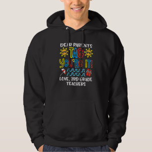 Kära föräldrar Tag You're It Love 3:e klass lärare Hoodie