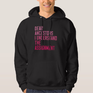 Kära förfäder, jag förstår tilldelningen lustig q hoodie