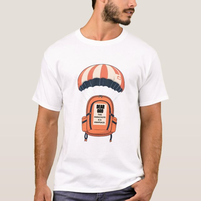 "Kära Gud, Fallskärm är ett Knapsack" T Shirt (Framsida)