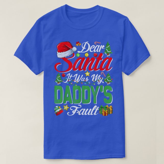 Kära jultomten! Det var min Daddys Fault-jul T Shirt (Design framsida)