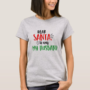 Kära jultomten, det var min Make måndag T Shirt