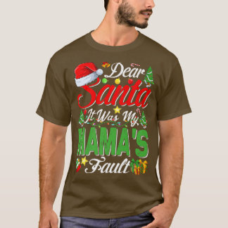 Kära jultomten, det var min Mamas Fault-jul T Shirt