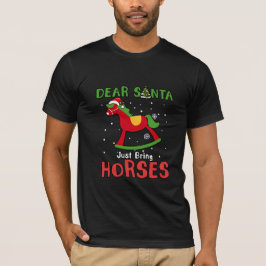 Kära jultomten, ta med Horse jul Horse Funny T Shirt