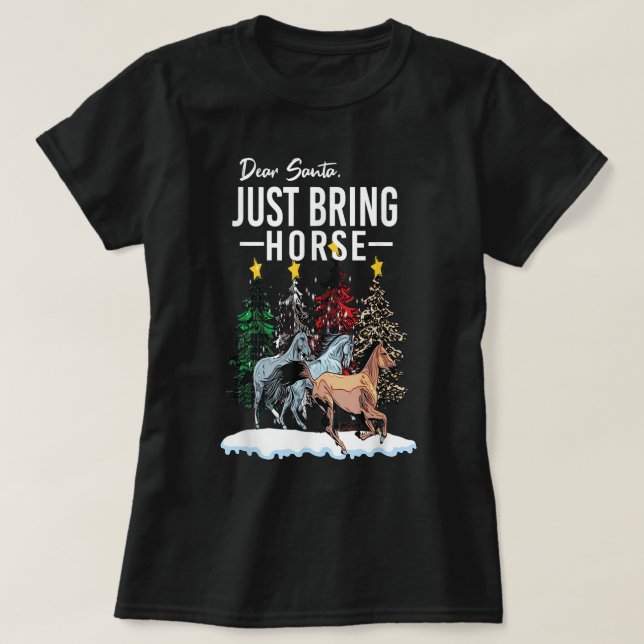 Kära jultomten, ta med Horse jul Horse Funny T Shirt (Design framsida)