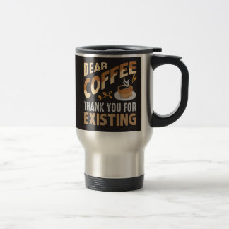 Kära kaffe tack för att du finns rolig  resemugg