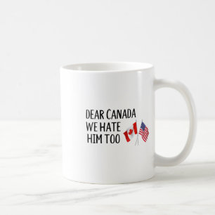 Kära Kanada, vi hatar honom också Kaffemugg