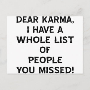 Kära Karma, jag har en hel lista över människor du Vykort