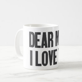 Kära Mamma I Kärlek You Kaffemugg
