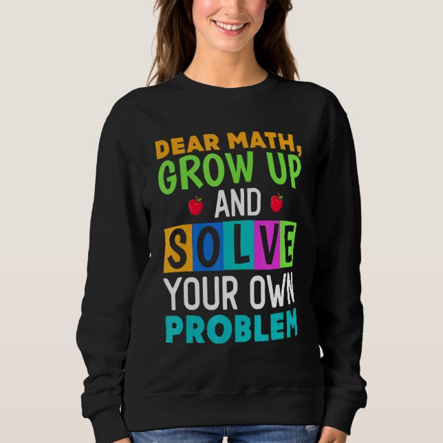 Kära matematik bli vuxen och lös ditt eget problem t shirt (Framsida)