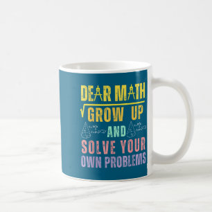 Kära matematik Väx upp och lös dina egna problem M Kaffemugg