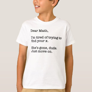 Kära Math, jag är trött på att försöka hitta ditt T Shirt