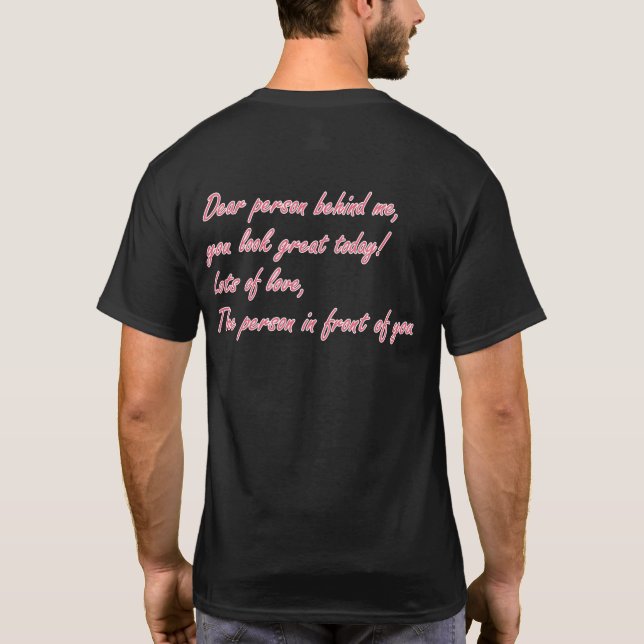 Kära nån bakom mig, du ser Underbar ut idag T Shirt (Baksida)