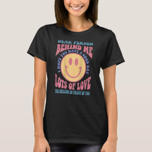 Kära nån bakom mig, jag hoppas att du har en Bra d T Shirt