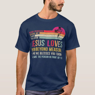 Kära nån bakom mig, jag hoppas att du känner Jesus T Shirt