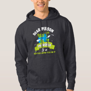 Kära nån bakom mig! Världen är en bättre Ställe Hoodie