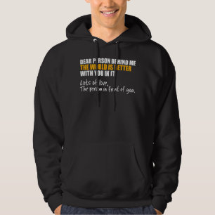Kära nån bakom mig! Världen är en bättre Ställe Hoodie