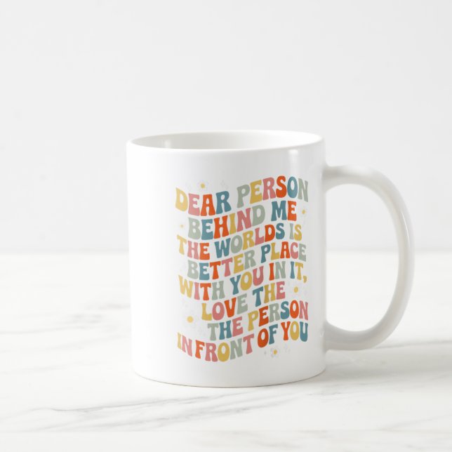 Kära nån bakom mig! Världen är en bättre Ställe Kaffemugg (Höger)