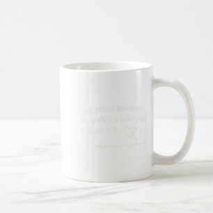 Kära nån bakom mig! Världen är en bättre Ställe Kaffemugg