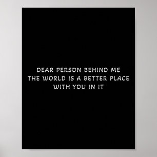 Kära nån bakom mig! Världen är en bättre Ställe Poster