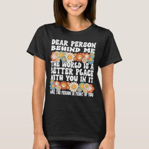 Kära nån bakom mig! Världen är en bättre Ställe T Shirt