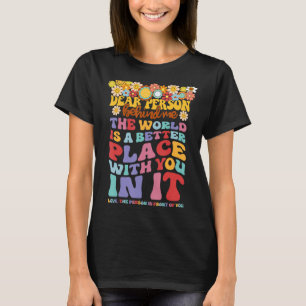 Kära nån bakom mig! Världen är en bättre Ställe T Shirt