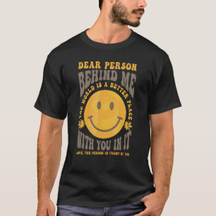 Kära nån bakom mig! Världen är en bättre Ställe T Shirt