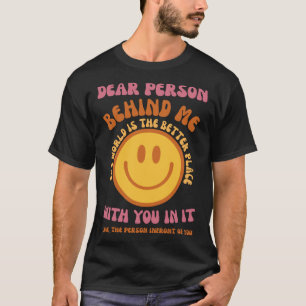 Kära nån bakom mig! Världen är en bättre Ställe T Shirt