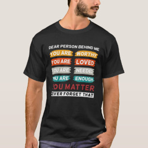 Kära nån bakom mig! Världen är en bättre Ställe T Shirt