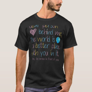 Kära nån bakom mig! Världen är en bättre Ställe T Shirt