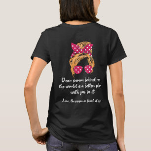 Kära nån bakom mig! Världen är en bättre Ställe T Shirt