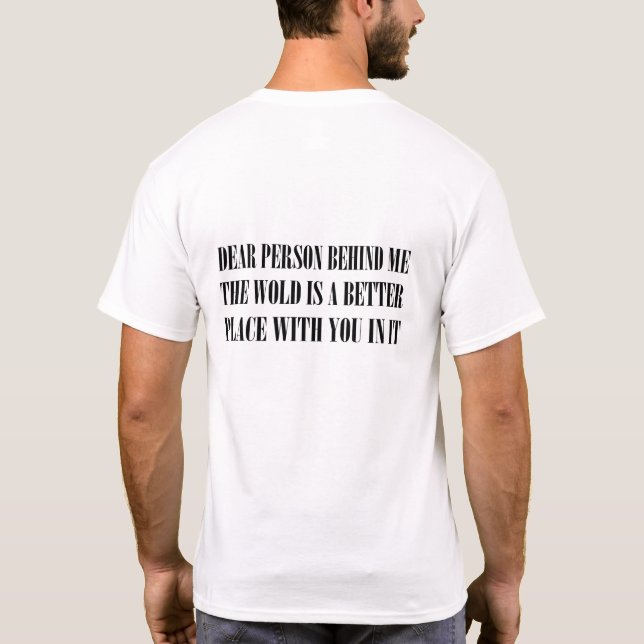 Kära nån bakom mig! Världen är en bättre Ställe T Shirt (Baksida)