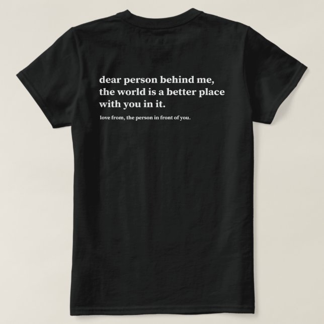 Kära nån bakom mig! Världen är en bättre Ställe T Shirt (Design baksida)