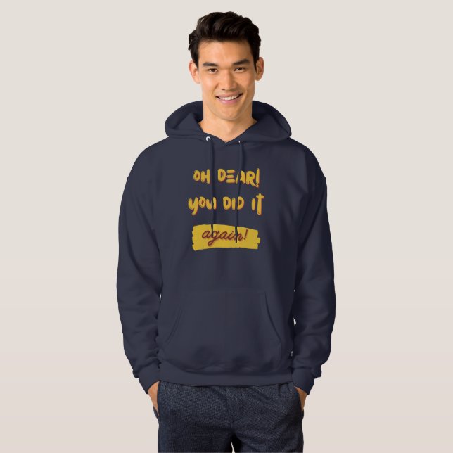 Kära nån! Du gjorde det igen! Hoodie (Hel framsida)