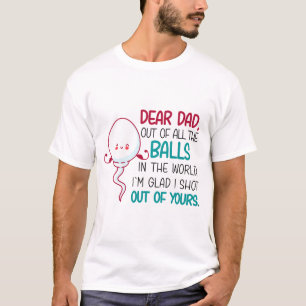 Kära Pappa, ut ur Bollarna i världen T Shirt