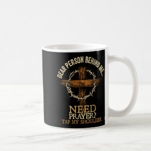 Kära person bakom mig behöver bön knacka på min ax kaffemugg
