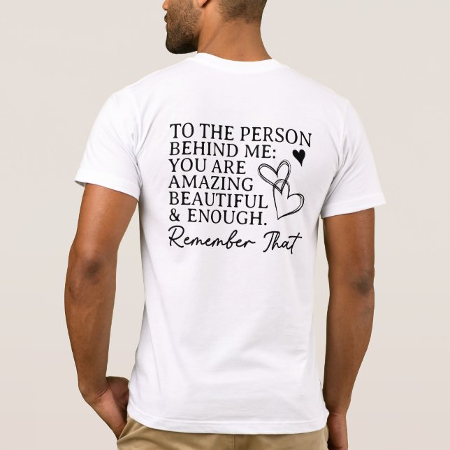 Kära Person Bakom Mig, Du Är Viktig , Du Är Nog T Shirt (Baksida)