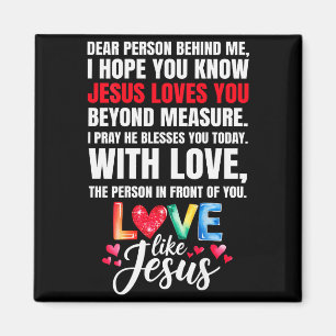 Kära person bakom mig jag hoppas du vet att Jesus Magnet