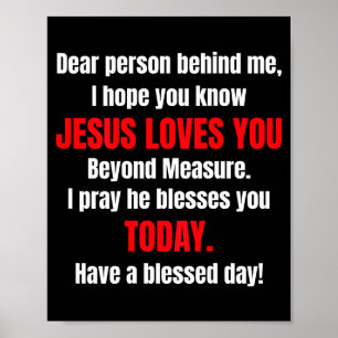 Kära person bakom mig jag hoppas du vet att Jesus  Poster