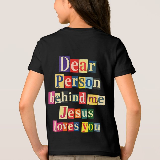 Kära person bakom mig Jesus älskar dig T Shirt (Baksida)