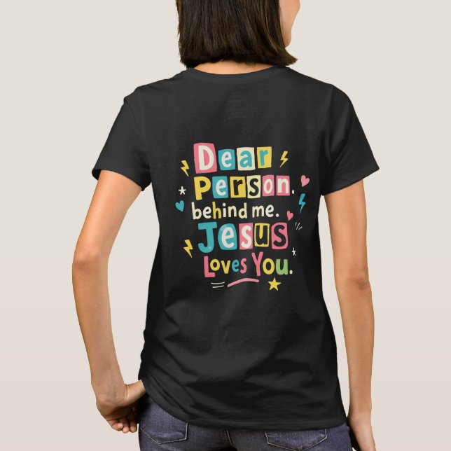 Kära person bakom mig Jesus älskar dig T Shirt (Baksida)