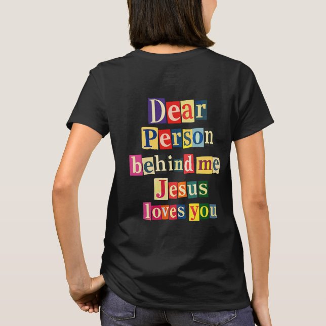 Kära person bakom mig Jesus älskar dig T Shirt (Baksida)