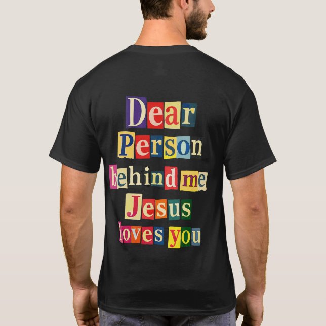 Kära person bakom mig Jesus älskar dig T Shirt (Baksida)