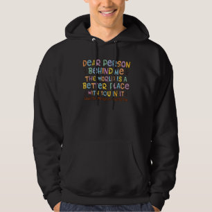 Kära person bakom mig världen är en bättre plats hoodie