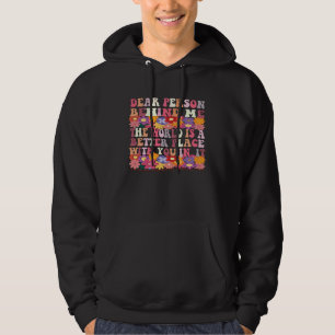Kära person bakom mig världen är en bättre plats hoodie