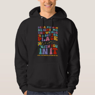 Kära Person Bakom Mig Världen Är En Bättre Plats  Hoodie